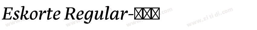 Eskorte Regular字体转换 Eskorte Regular字体转换